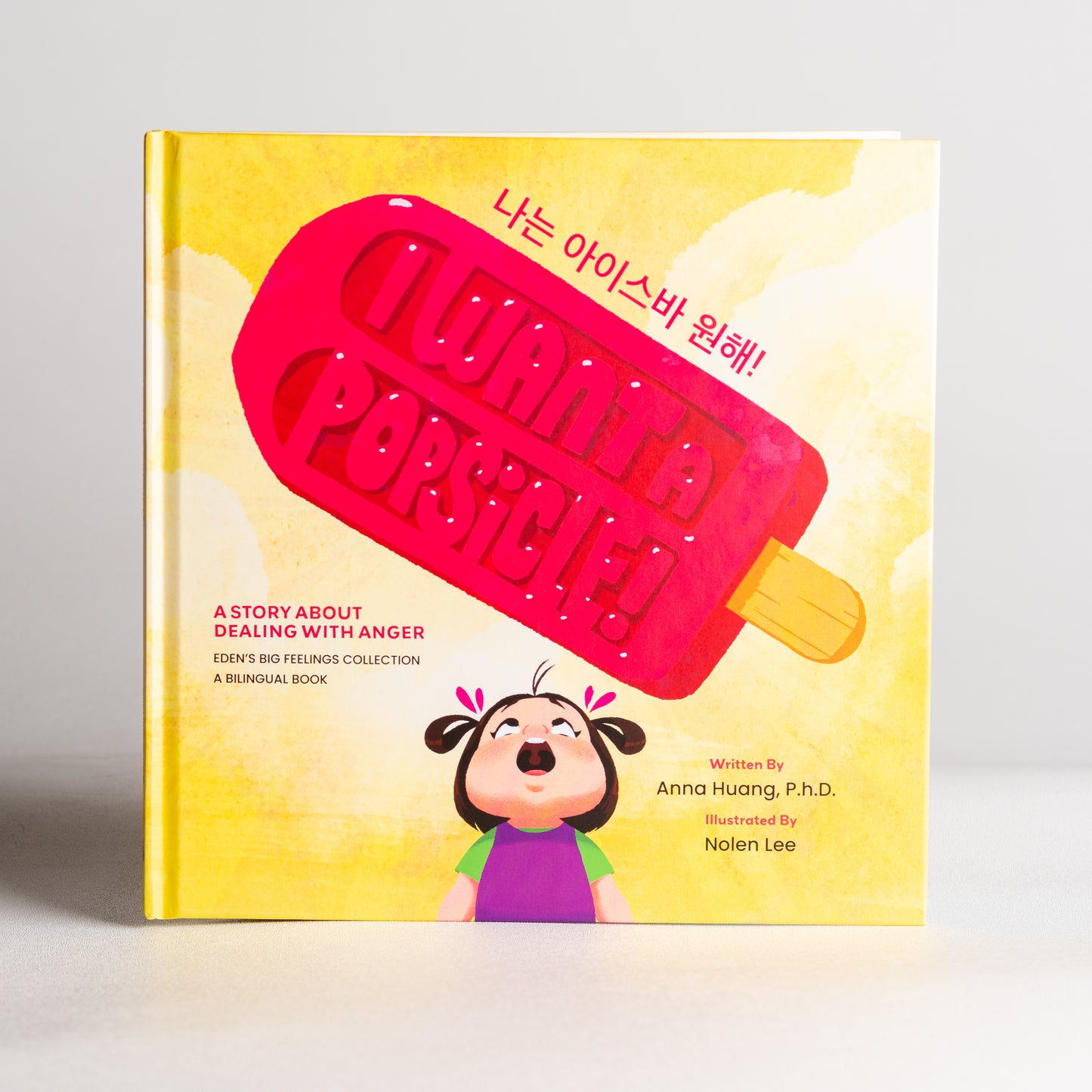 I Want A Popsicle!: A Story About Dealing With Anger