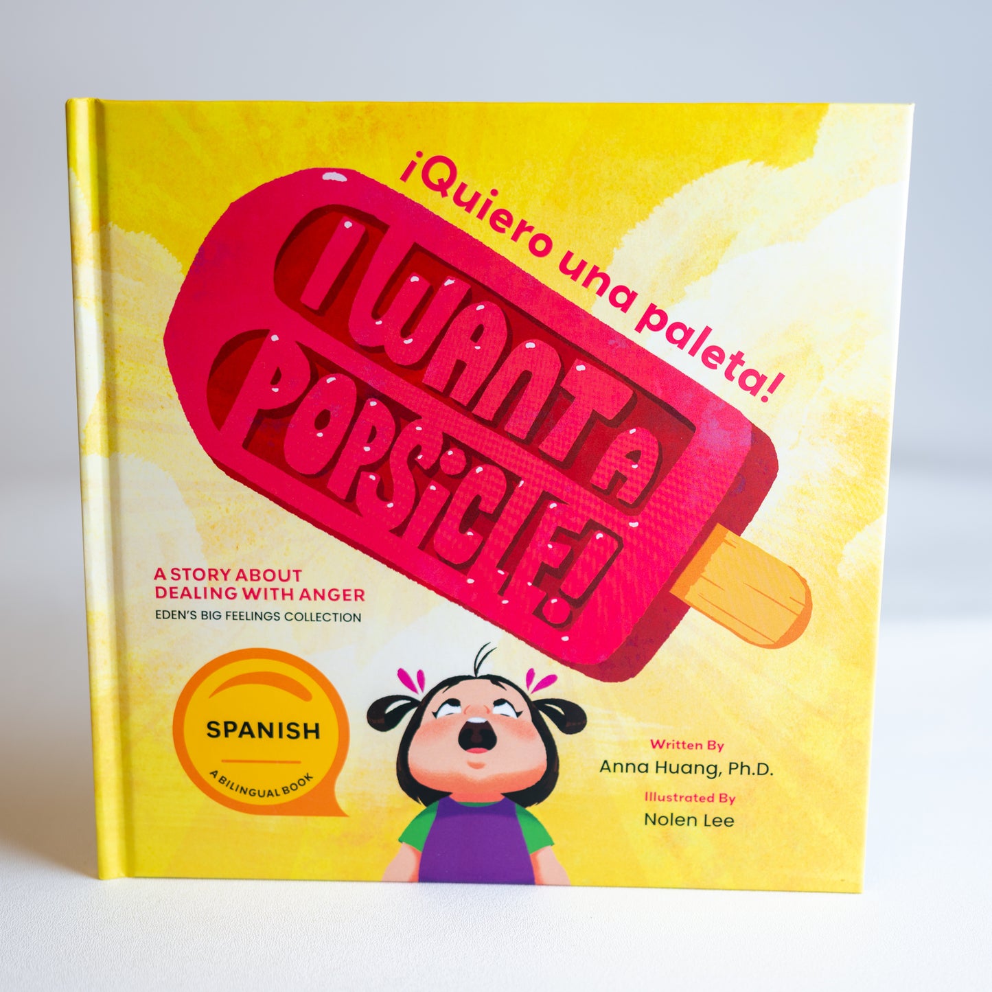 I Want A Popsicle!: A Story About Dealing With Anger